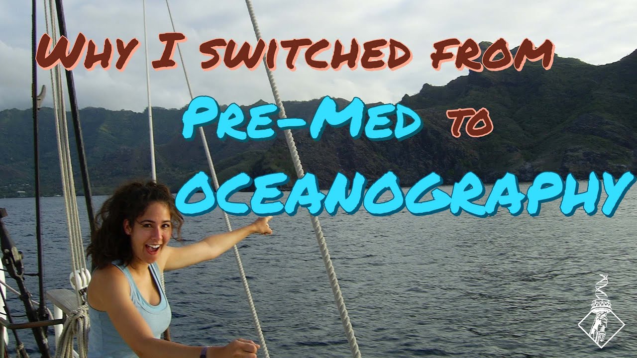Why I switched from Pre-Med to Oceanography | SciAll.org