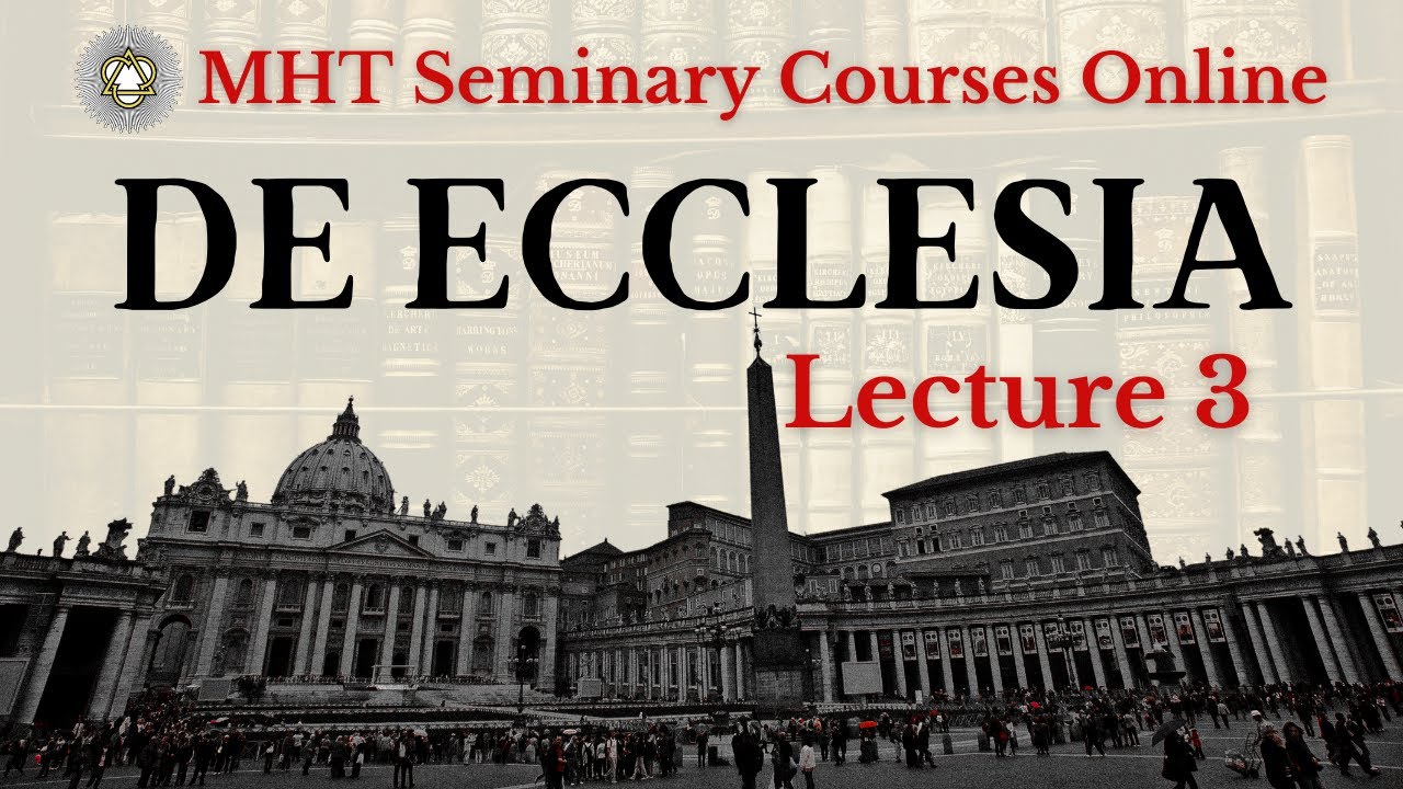 De Ecclesia - Lecture 3