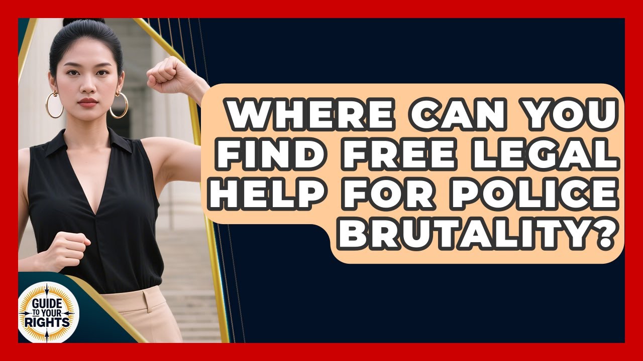 Where Can You Find Free Legal Help For Police Brutality? - Guide To Your Rights
