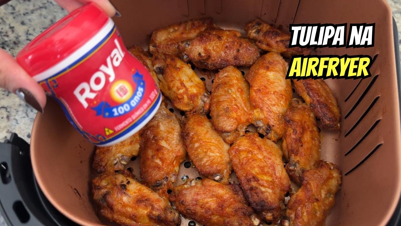 TULIPAS na AIRFRYER receita FÁCIL e RÁPIDA! Com marinada ESPECIAL!