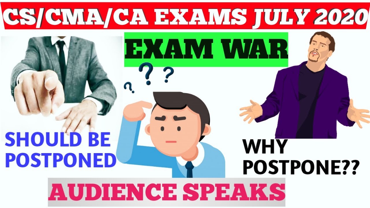 CA/CS/CMA EXAMS JULY 2020 POSTPONED?!! EXAM WAR.AUDIENCE SPEAKS