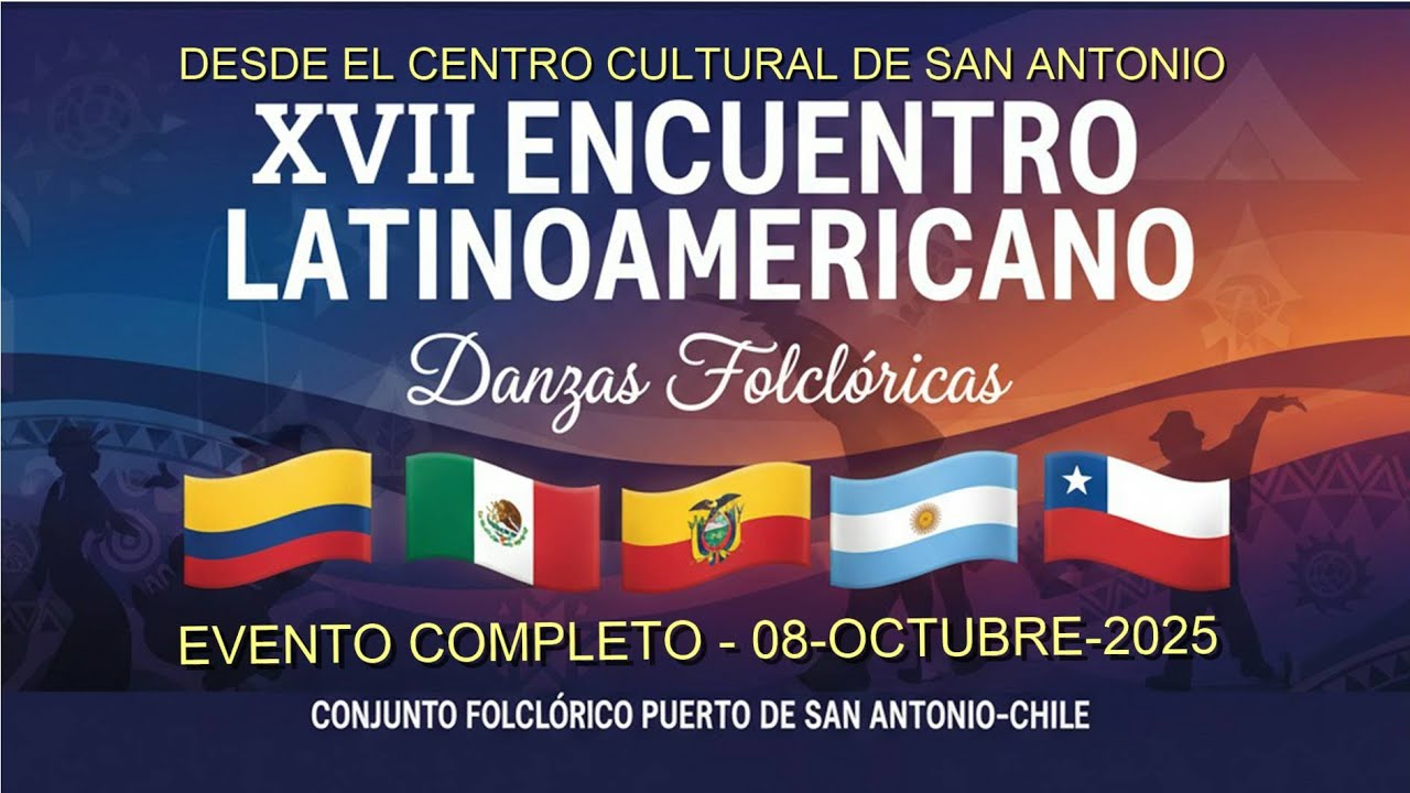 ENCUENTRO FOLKL&Oacute;RICO LATINOAMERICANO A&Ntilde;O 2025 - CONJUNTO FOLCL&Oacute;RICO PUERTO DE SAN ANTONIO-CHILE