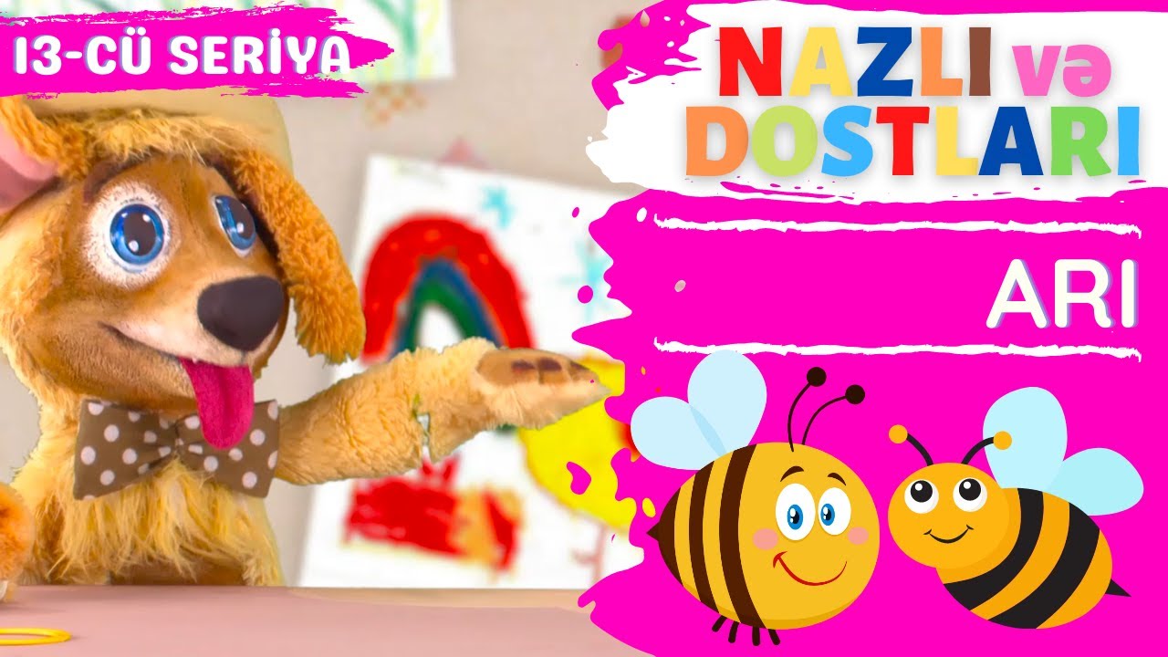 Nazlı və dostları | Arı | 13-cü seriya