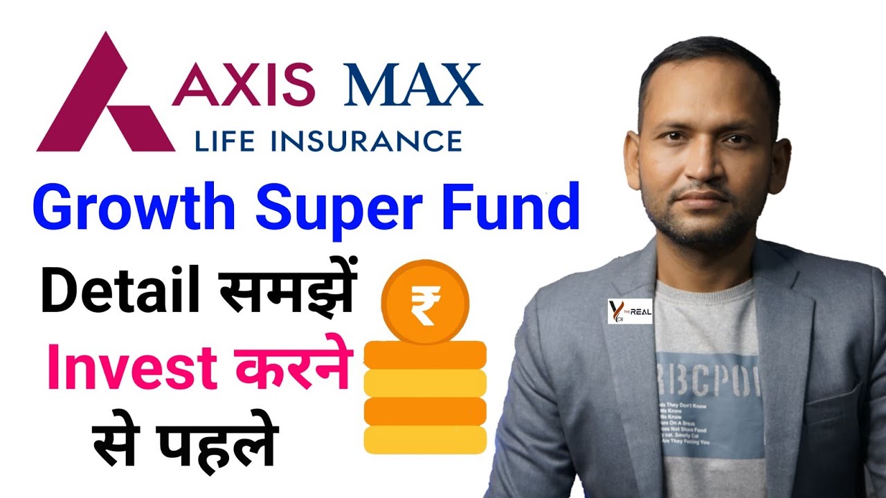 Axis max life growth super fund | axis max life insurance growth super fund | growth super fund
