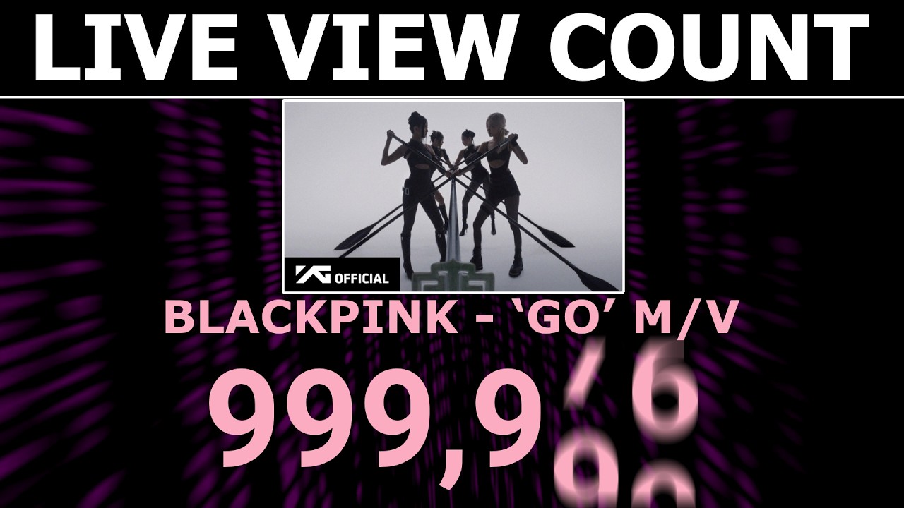 BLACKPINK - ‘GO’ M/V Live Countdown and View Count