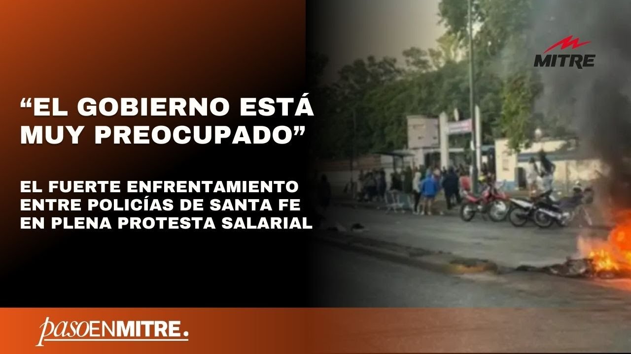 Enfrentamiento entre policías de Santa Fe en plena protesta: “El Gobierno está muy preocupado”