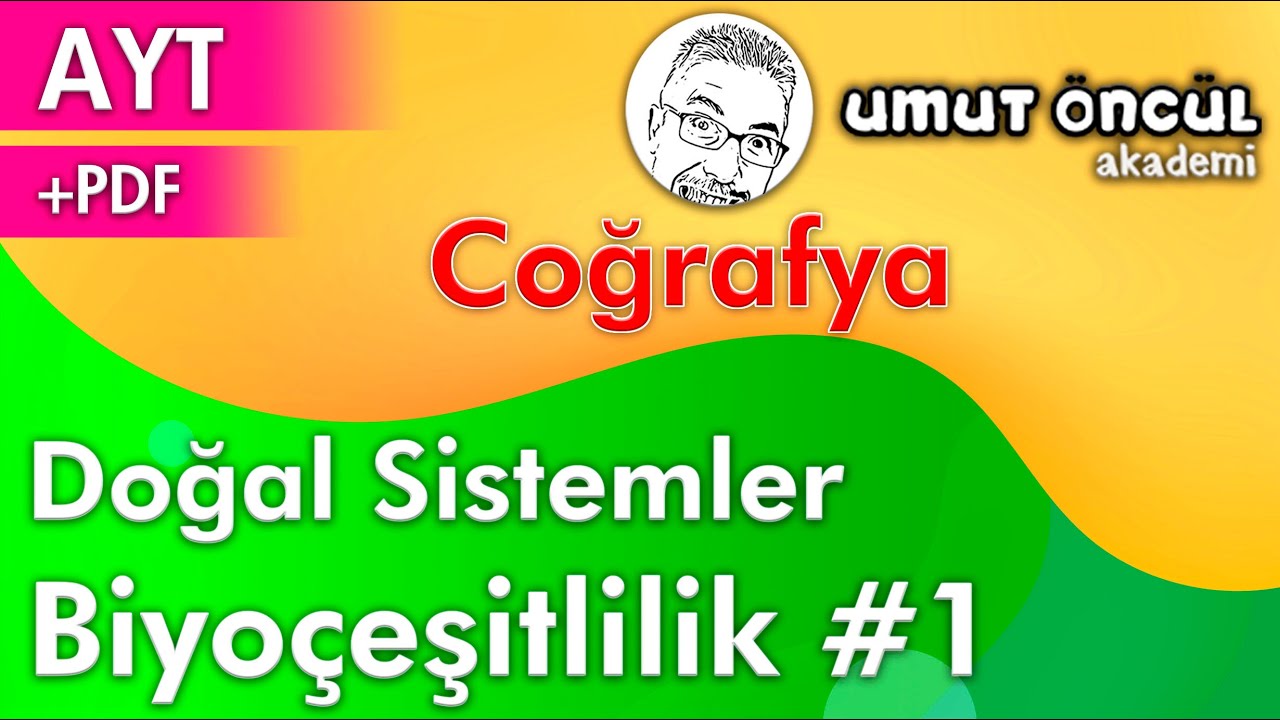 Coğrafya | AYT | Doğal Sistemler | Yeryüzünde Biyoçeşitlilik #1 | +PDF