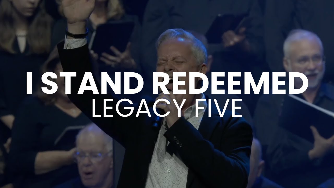 I Stand Redeemed (Live) | Legacy Five | Praisefest Branson Choir on Fire Concert 2025