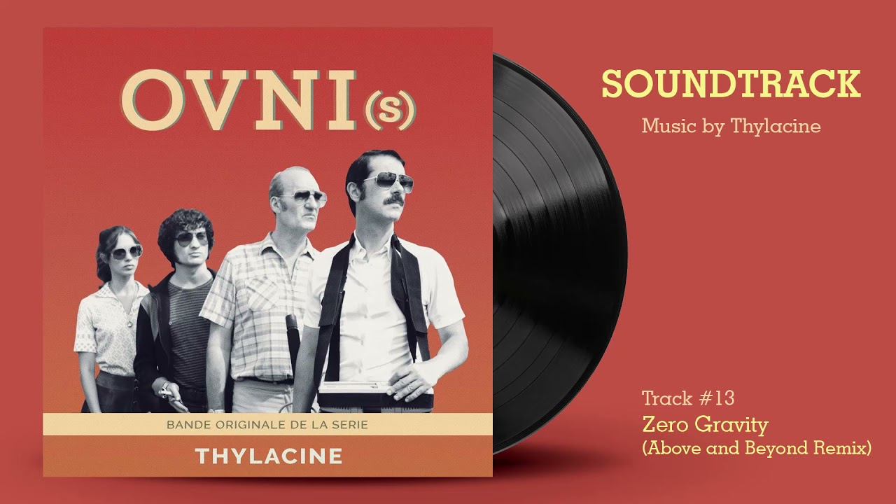 OVNI(s) Soundtrack: Zero Gravity (Above and Beyond Remix) by Jean-Michel Jarre, Tangerine Dream