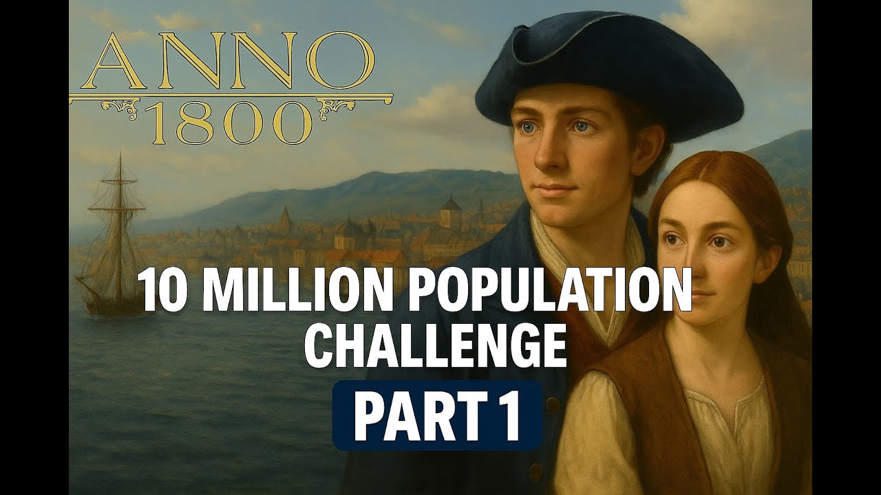 Anno 1800 | 10 Million Population Multiplayer Challenge | Part 1