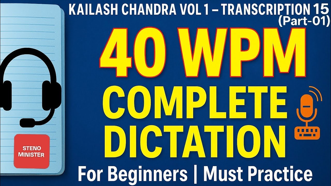 KAILASH CHANDRA VOL 1 TRANSCRIPTION 15 (PART 1) | 40 WPM DICTATION | STENO PRACTICE FOR BEGINNERS