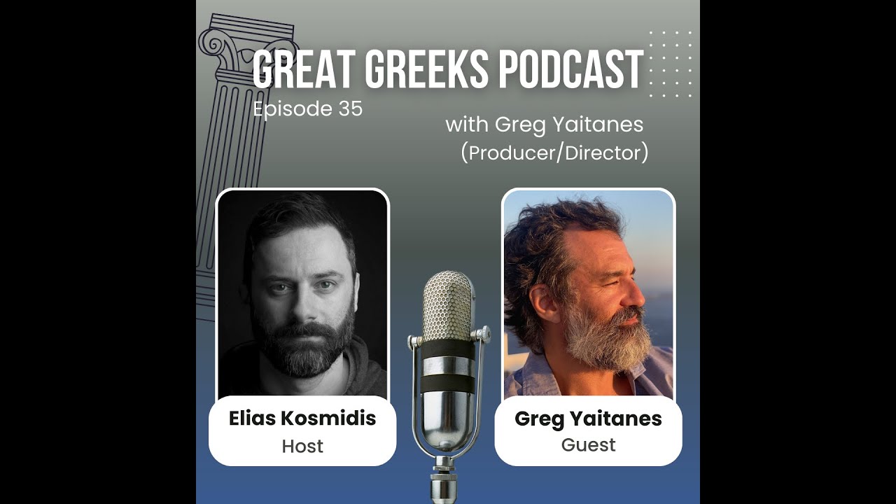 Great Greeks Podcast Episode 35 with Greg Yaitanes (House of the Dragon Producer / Director)