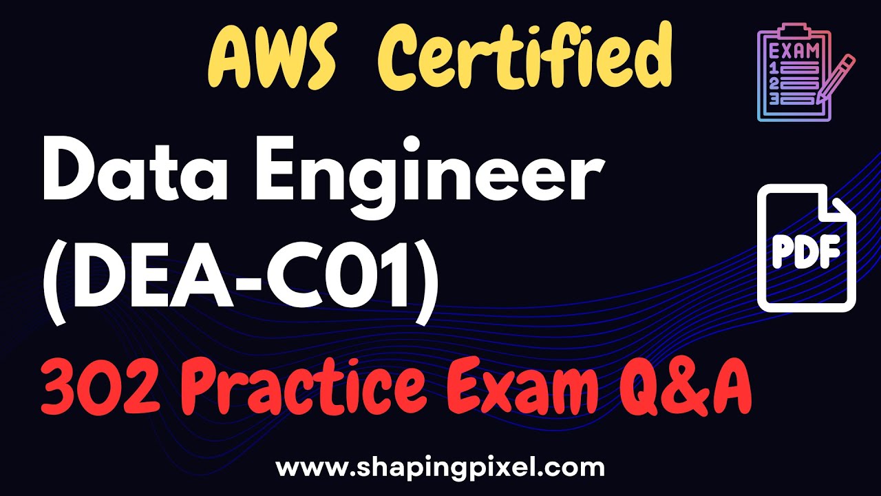 DEA-C01 AWS Certified Data Engineer Associate (DEA-C01) Exam Prep Q&A