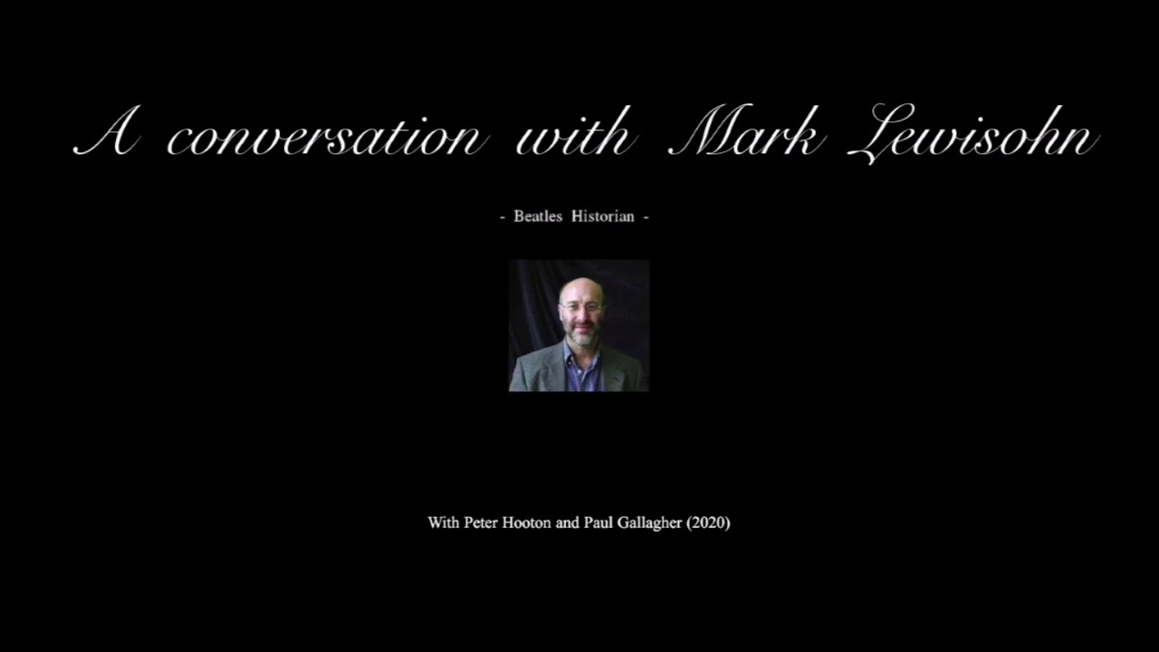 MARK LEWISOHN - In conversation with Peter Hooton and Paul Gallagher - (2020)