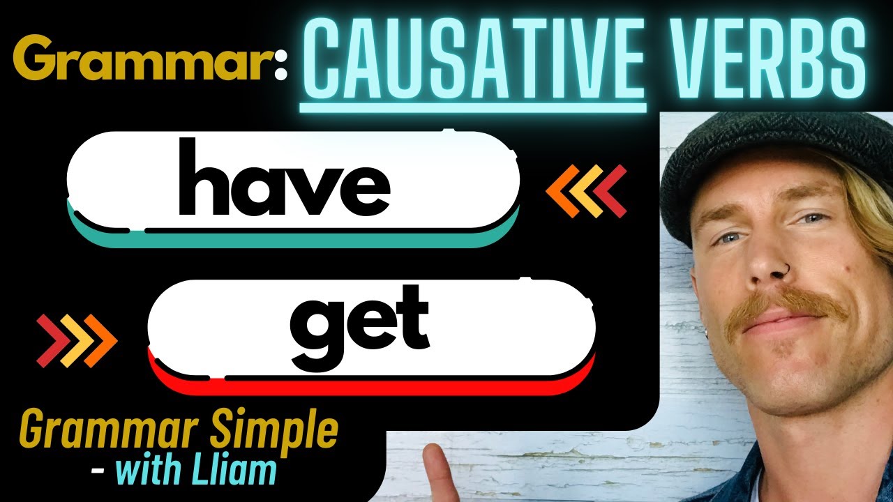 Learn Causative Verbs HAVE & GET
