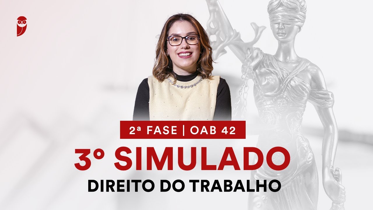 2ª Fase - OAB 42 | 3º Simulado de Direito do Trabalho - Correção