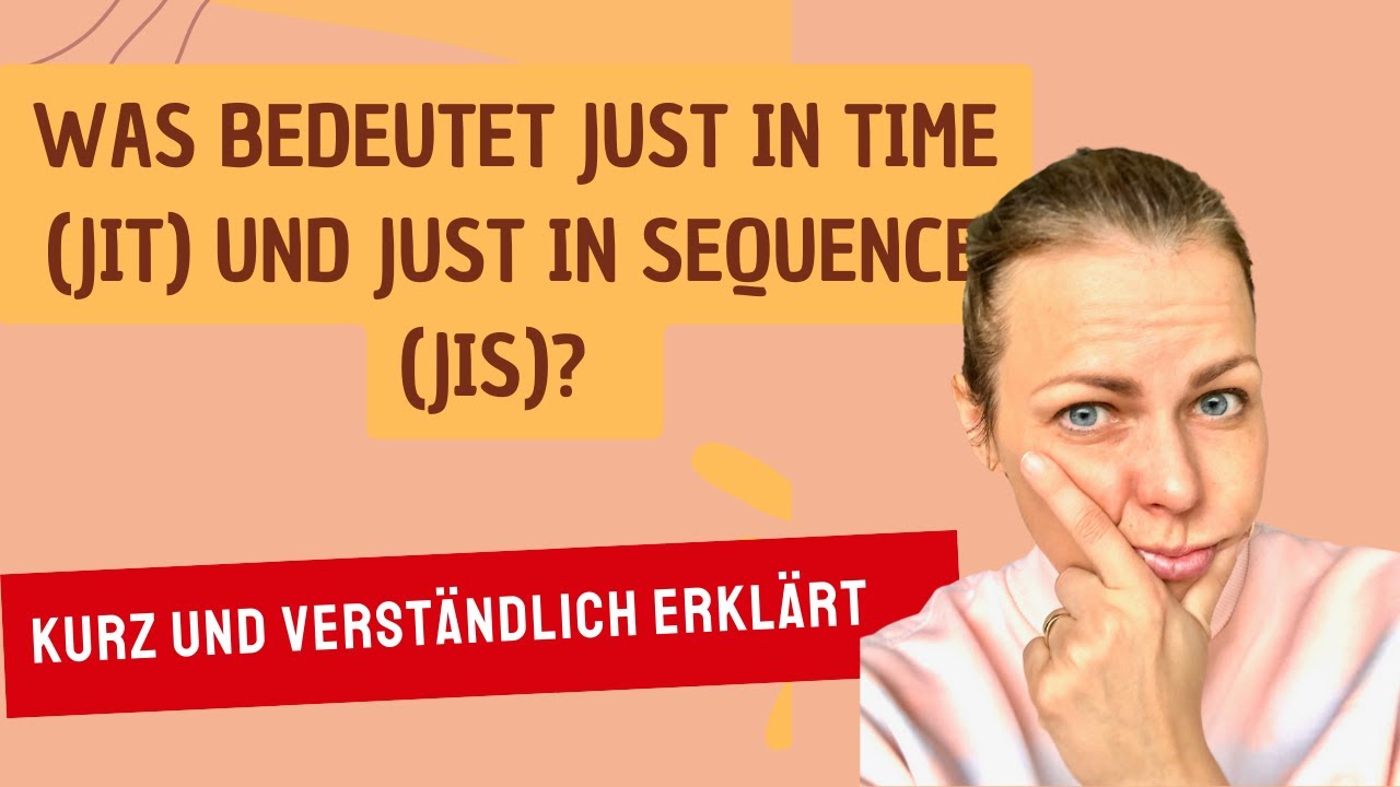 Was bedeutet Just in Time (JIT) und Just in Sequence (JIS)?