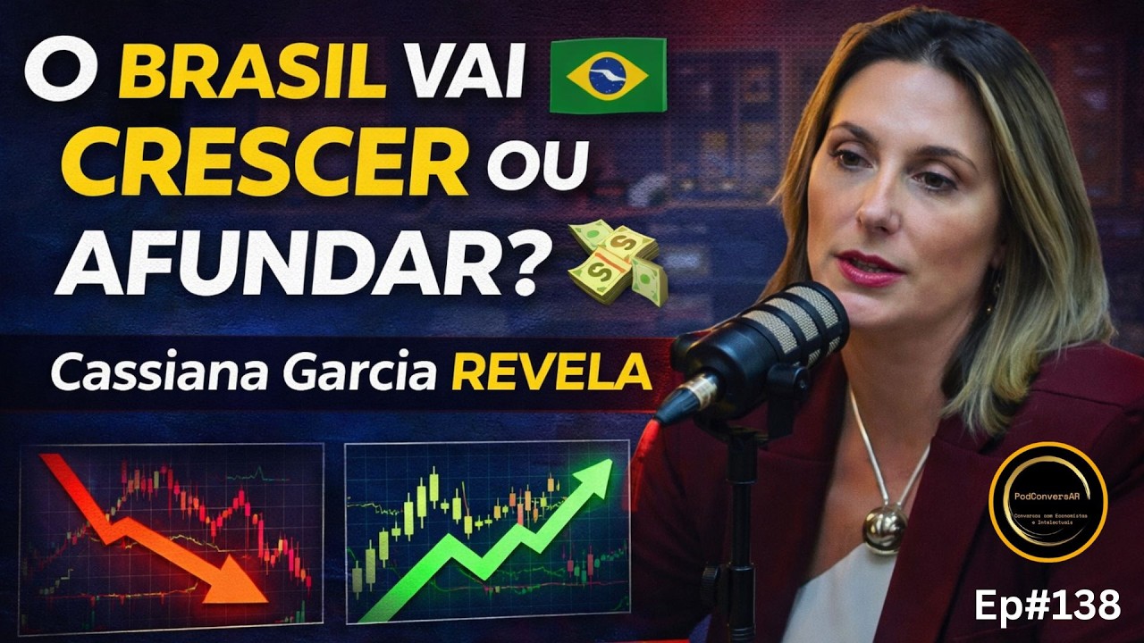 🚨 O BRASIL VAI CRESCER OU AFUNDAR?Cassiana Garcia REVELA os bastidores do mercado financeiro!Ep#138