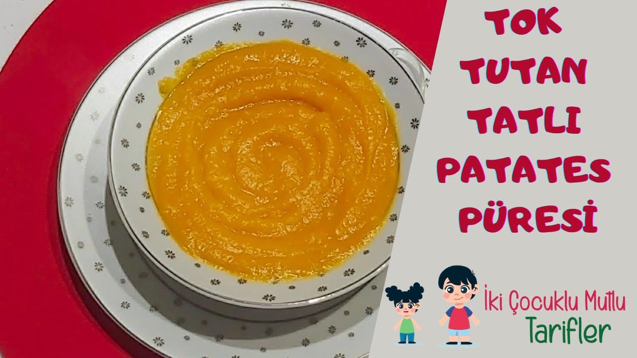 TOK TUTAN TATLI PATATES PÜRESİ BEBEKLER İÇİN / 7 AY VE ÜZERİ BEBEKLER İÇİN