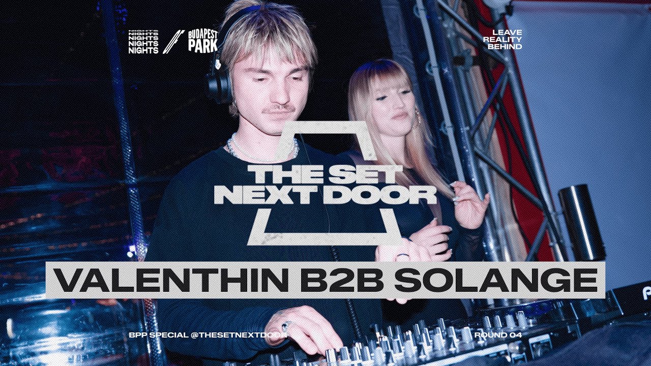 The Set Next Door 04 - Valenthin b2b Solange I Nights of Budapest Park