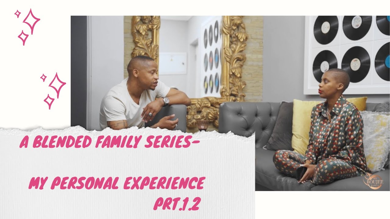 A BLENDED FAMILY SERIES- MY PERSONAL EXPERIENCE PRT.1.2