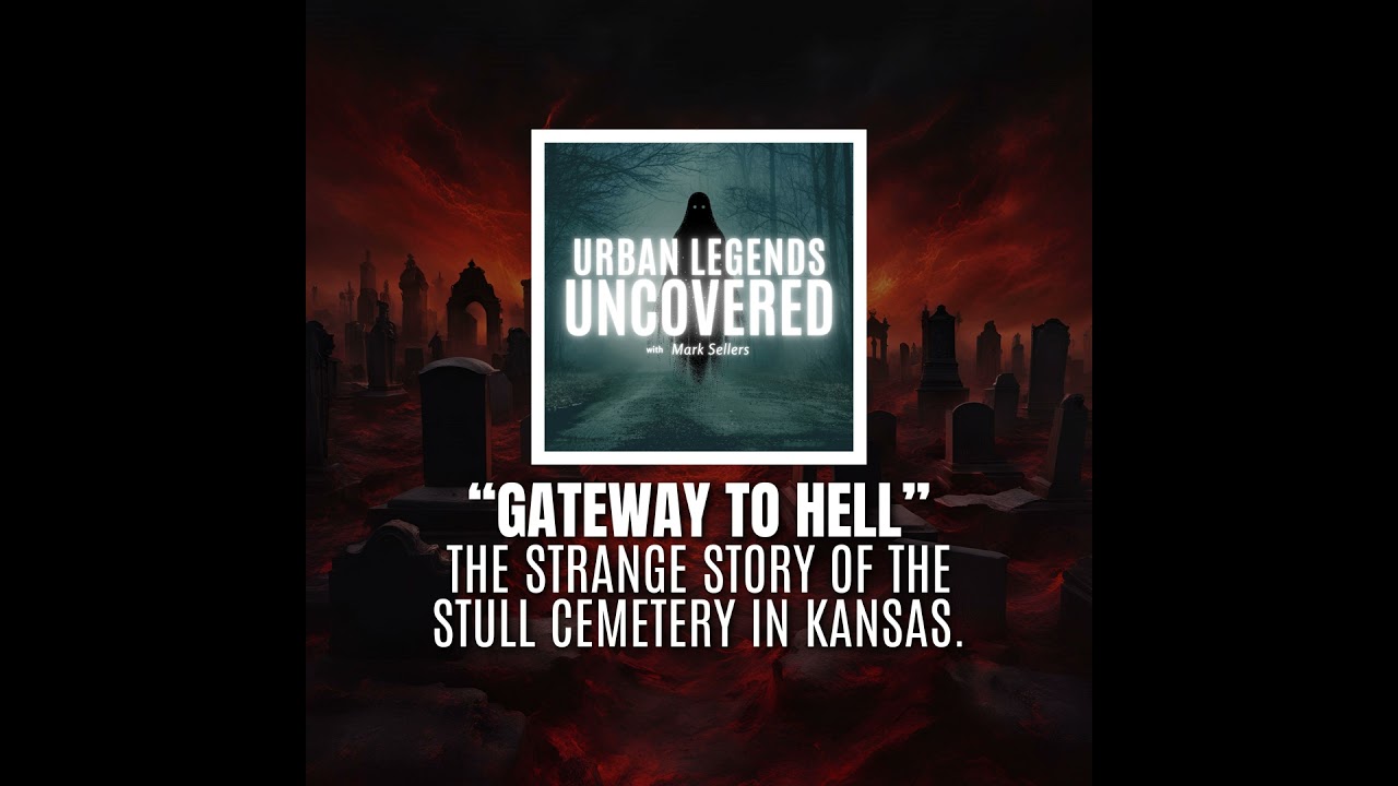 Gateway to Hell:  The strange story of the Stull Cemetery in Kansas.