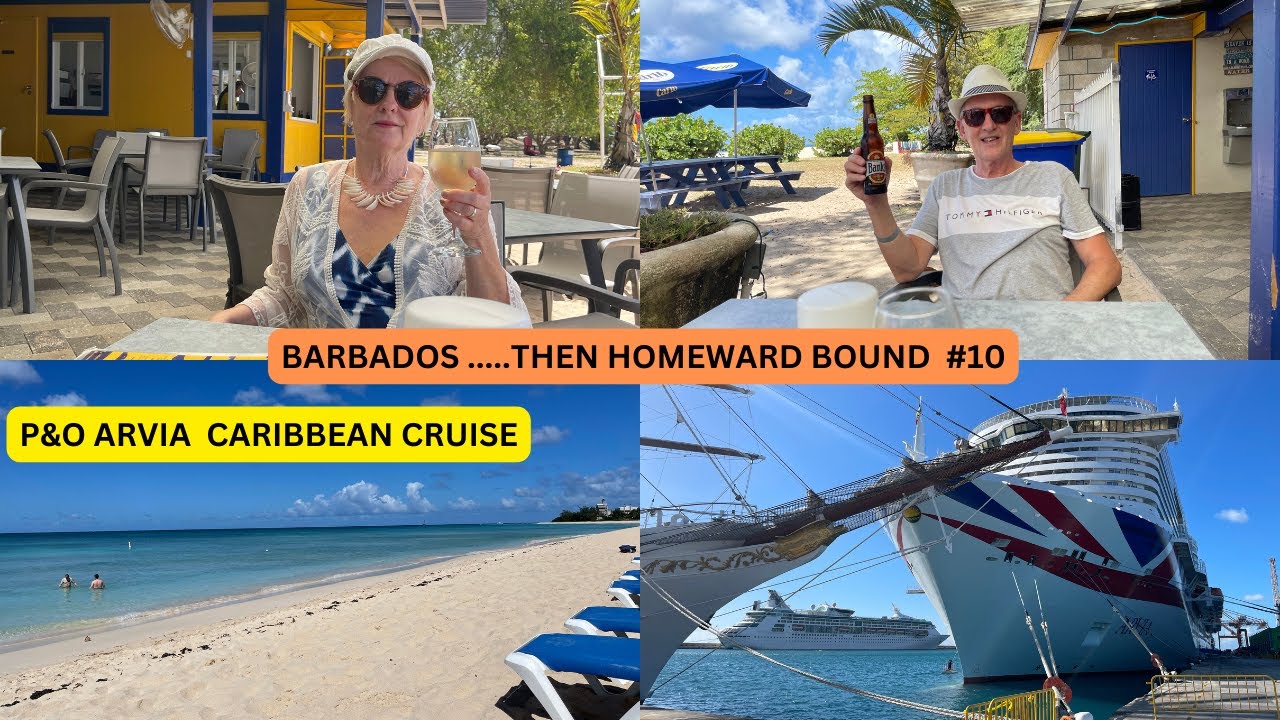 P&O Arvia Caribbean Cruise ... Barbados and Homeward Bound