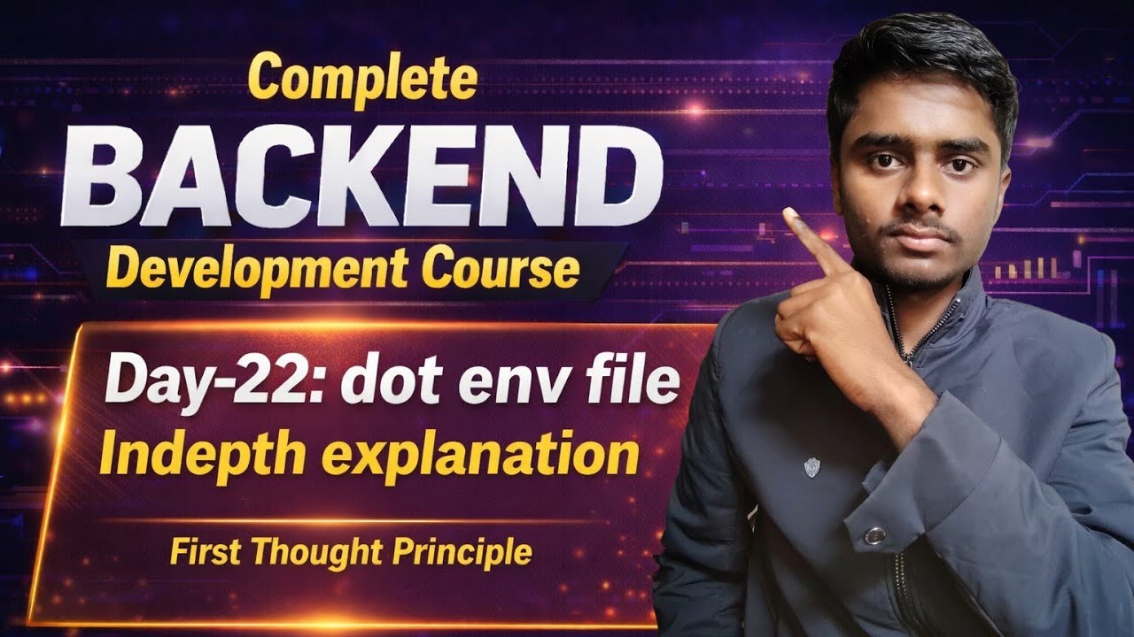 Day-22: dot env file Indepth explanation| complete backend development course| day-22