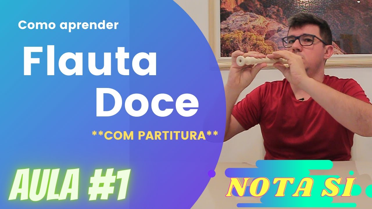 Como Tocar Flauta Doce com Partitura #AULA 1
