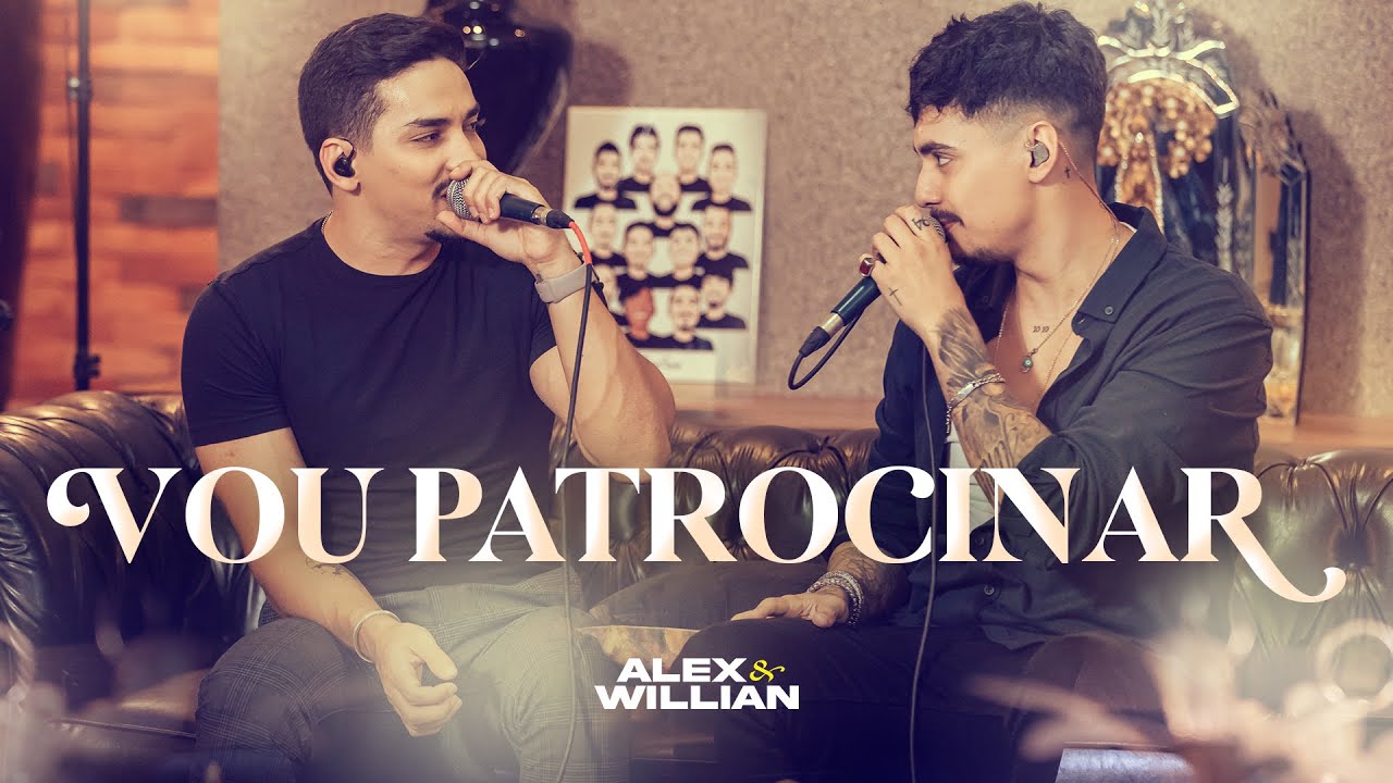 Alex & Willian - Vou Patrocinar (DVD Acústico em Casa - Ao Vivo)