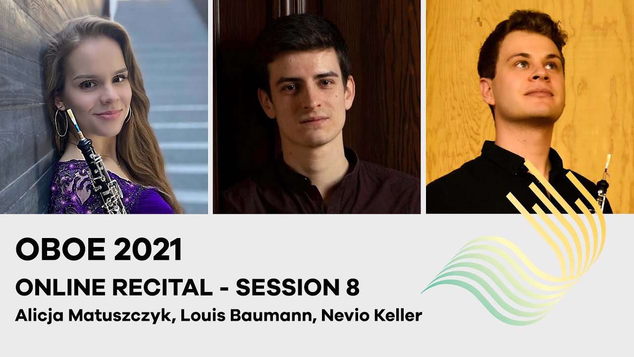 75th Concours de Genève - Oboe Online Recital - Session 8 (Matuszczyk, Baumann, Keller)