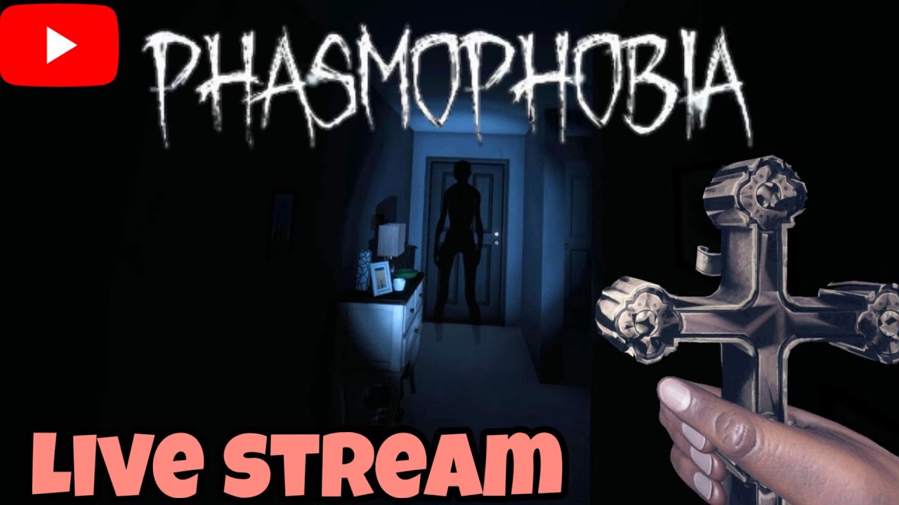 PHASMOPHOBIA [LIVE]