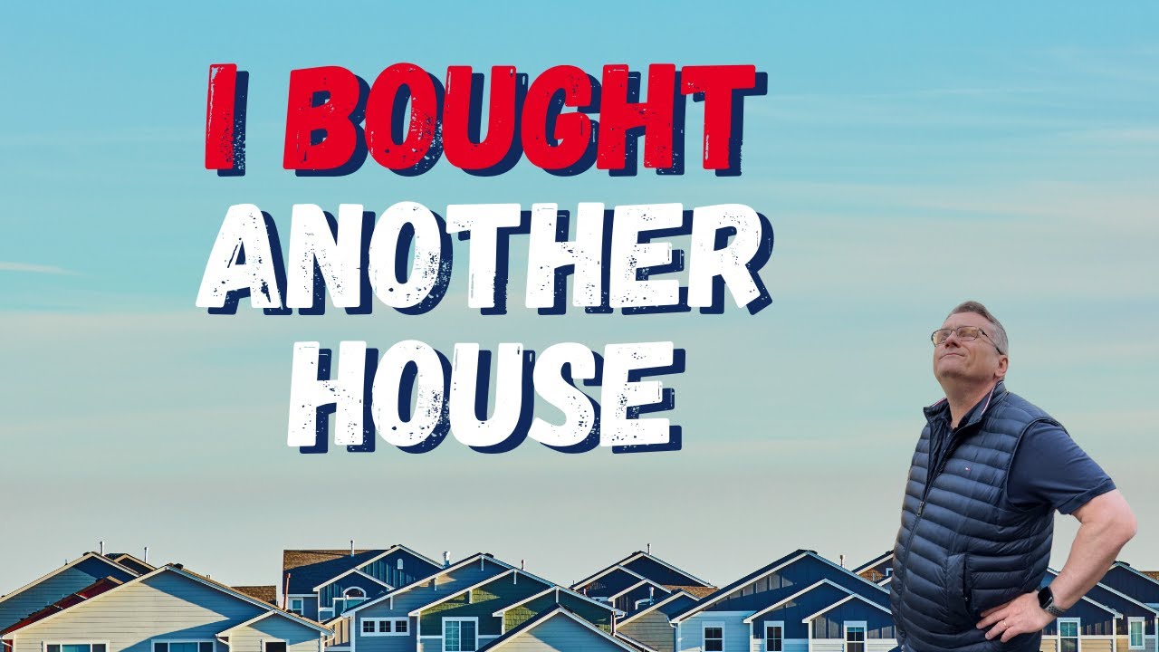 I Bought Another House!