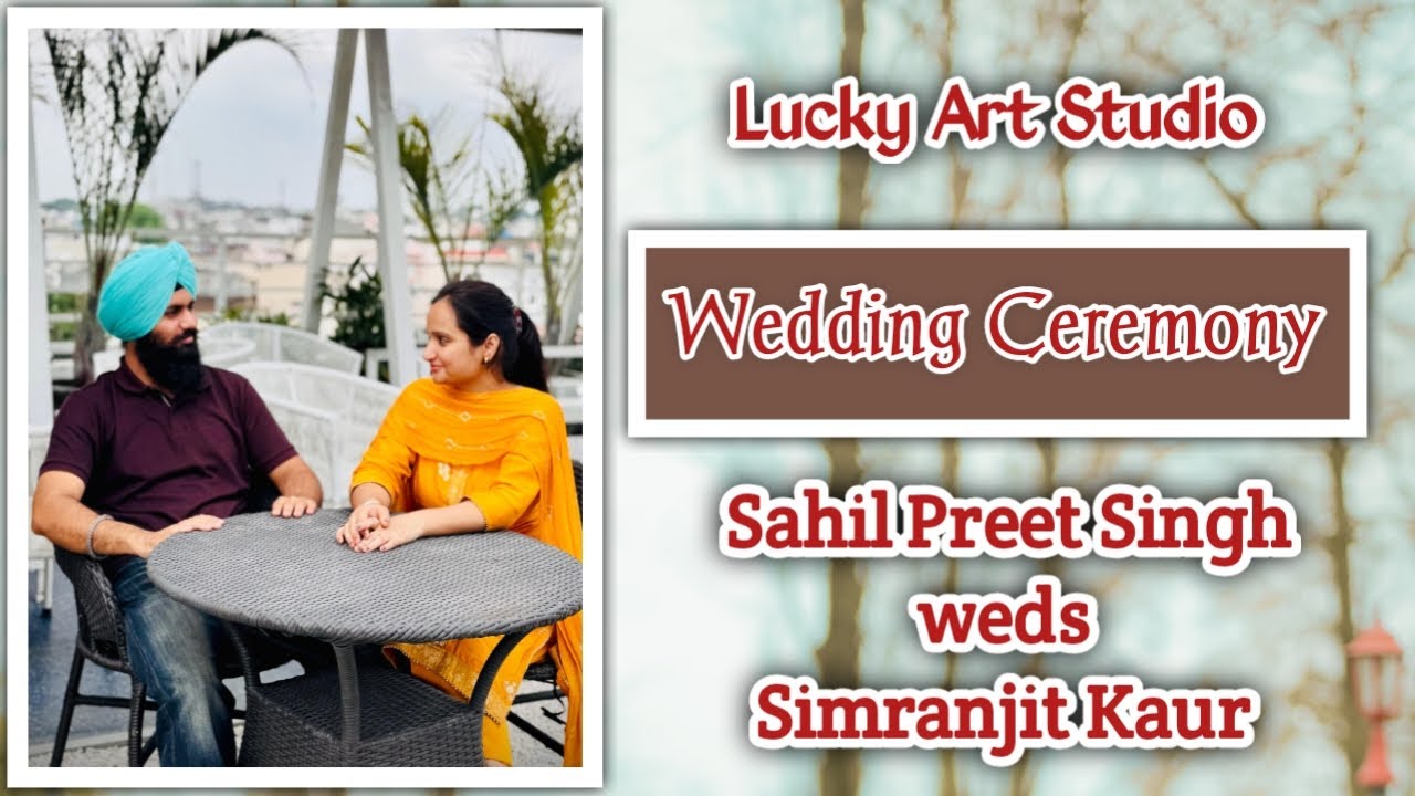 Wedding Ceremony // Sahil Preet Singh weds Simranjit Kaur // Live by Lucky Art Studio 9464074978