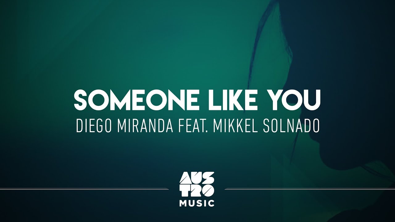 Diego Miranda feat. Mikkel Solnado - Someone Like You [Lyric V&iacute;deo]