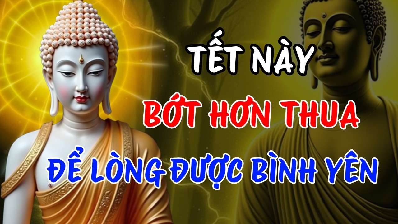 Tết Và Sự So Sánh – Phật Dạy Cách Giữ Tâm Không Xao Động | Bình An Giữa Hơn Thua Ngày Xuân