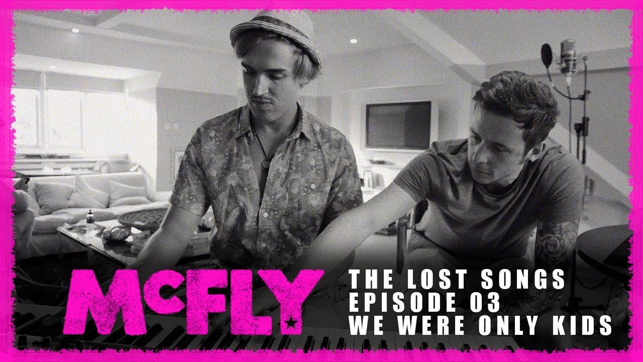 McFly | The Lost Songs | Episode 03 - We Were Only Kids