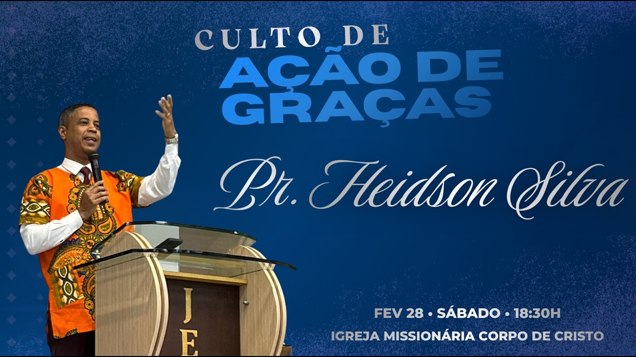 Culto de Ação de Graças – Pr. Heidson Silva
