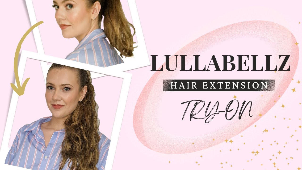 Lullabellz Hair Extensions Try On 💕