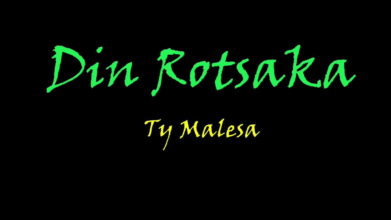 Din Rotsaka Ty Malesa tadivianao