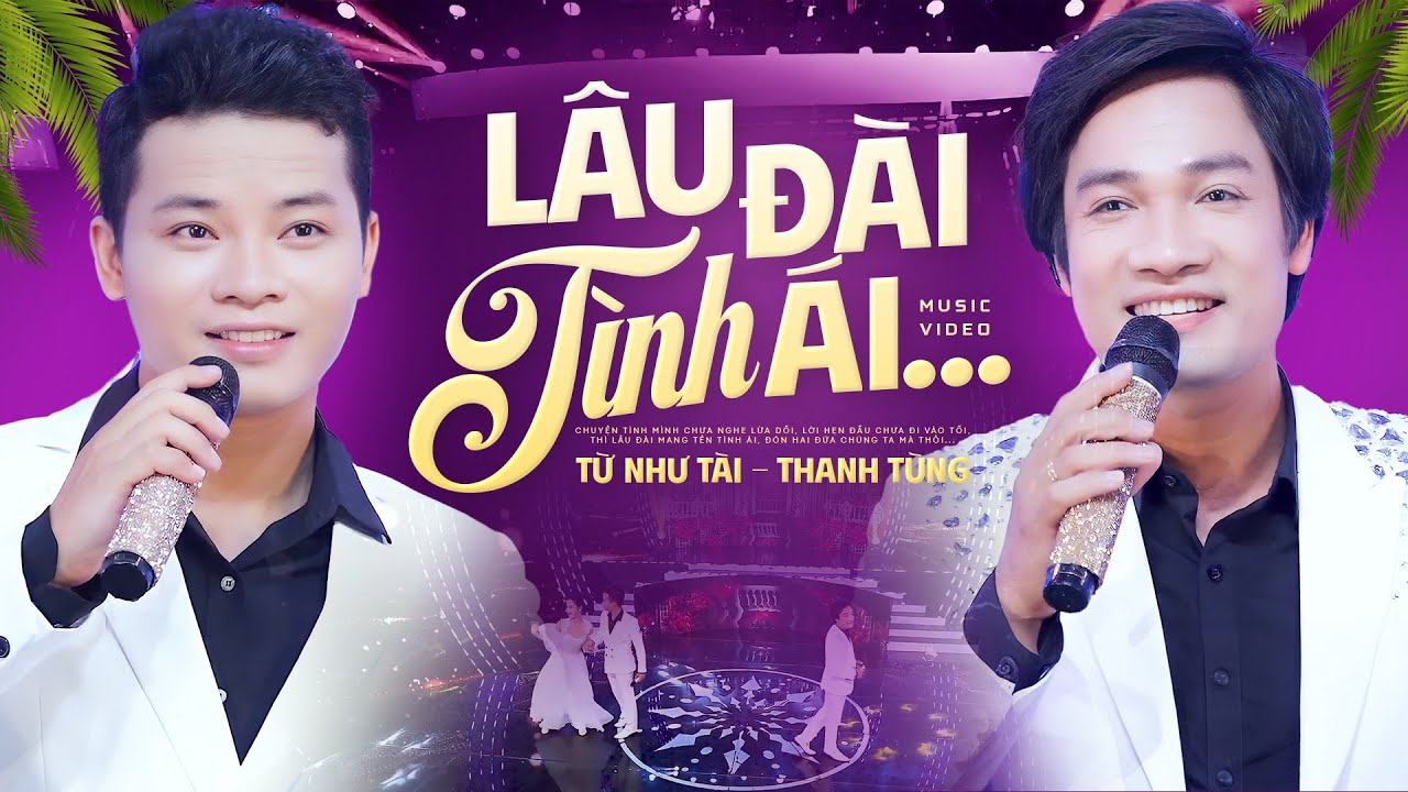 Lâu Đài Tình Ái - Từ Như Tài fr Thanh Tùng | Màn Song Ca Tuyệt Vời Từ 2 Mỹ Nam Làng Nhạc Trữ Tình