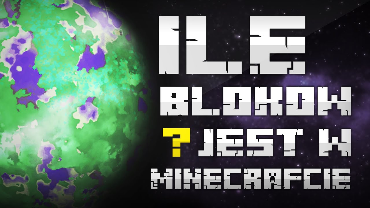 Ile Bloków Jest w Minecrafcie?