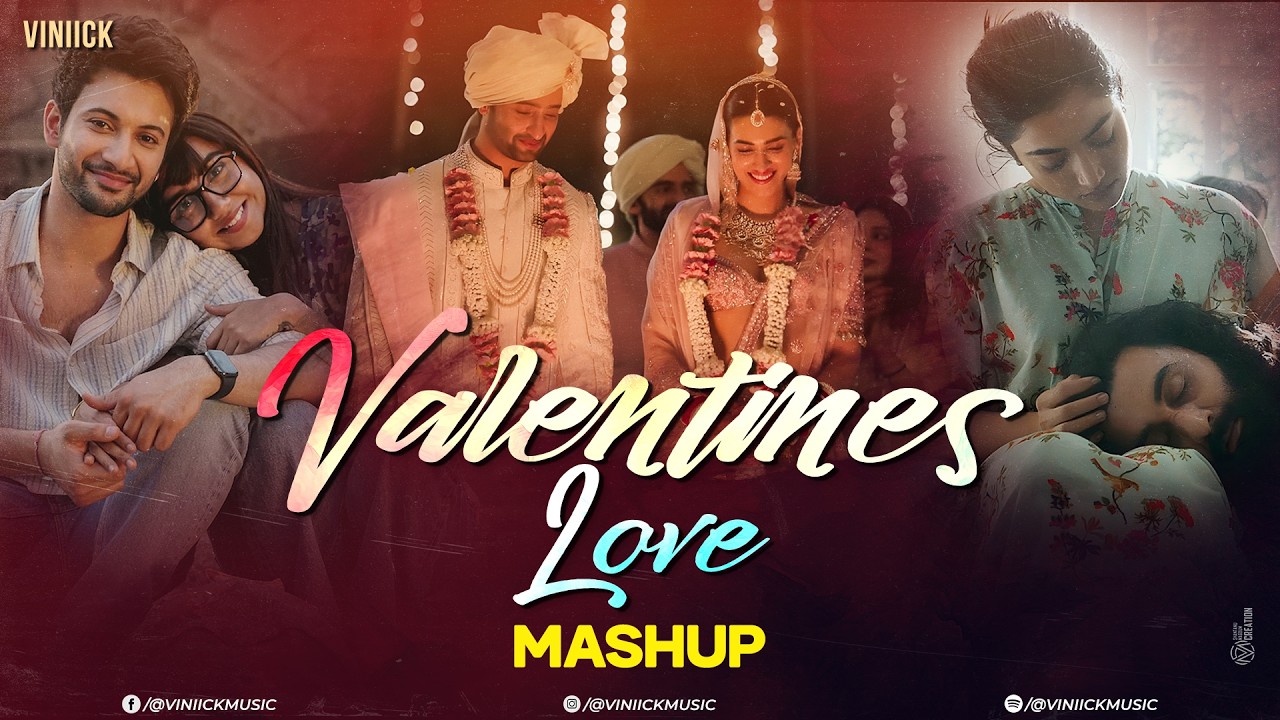 Valentines Love Mashup | Viniick | Arijit Singh x Vishal Mishra | Latest 4K Trending Mashup