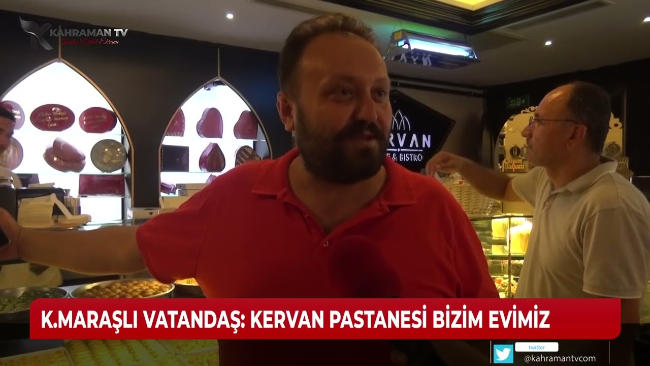 KERVAN PASTANELERİ K.MARAŞ'IN DAMAK TADI OLMAYA DEVAM EDİYOR