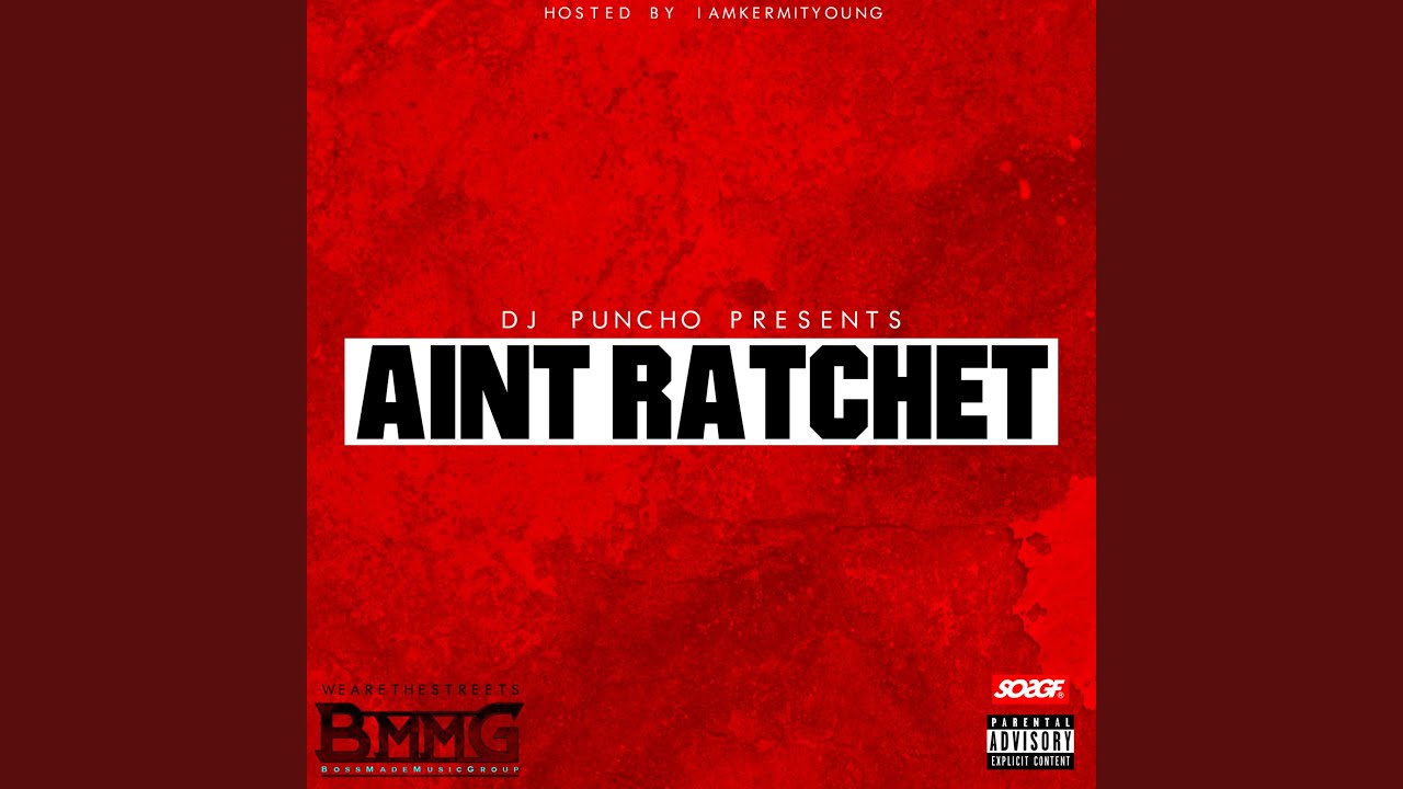 AINT RATCHET (feat. Tuwopp, Menace Life & Bodo P)
