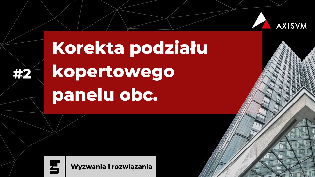 AxisVM [WiR #2] Korekta podziału kopertowego panelu obciążeniowego
