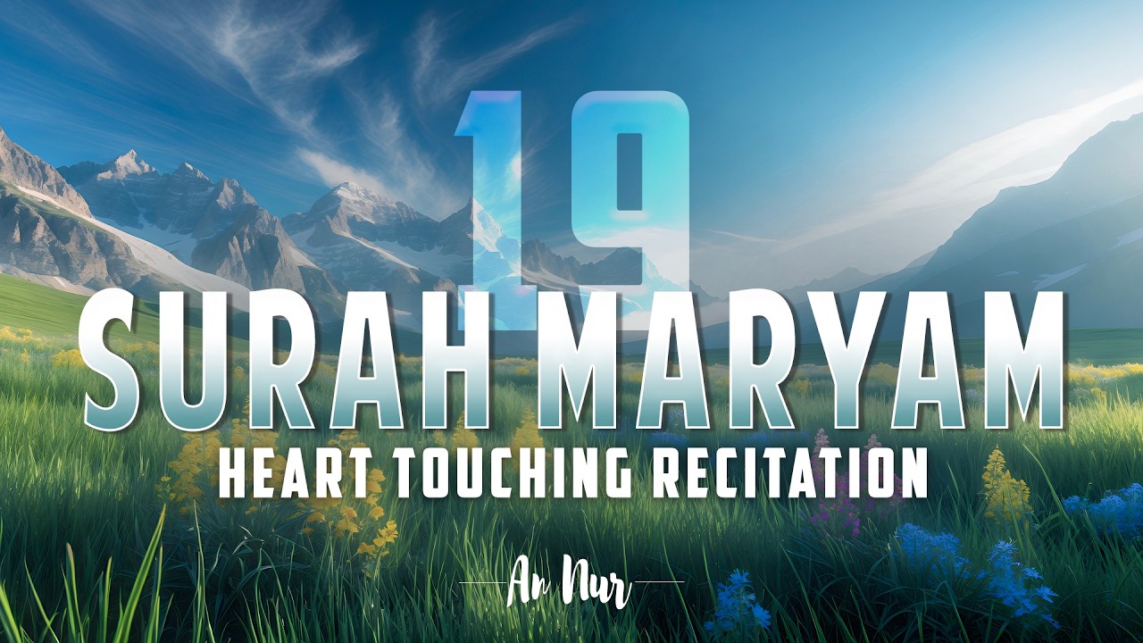 Surah Maryam | Soft & Healing Quran Recitation for Pregnancy & Sleep | An Nur #surahmaryam