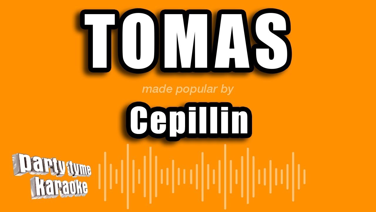 Cepillin - Tomas (Versión Karaoke)