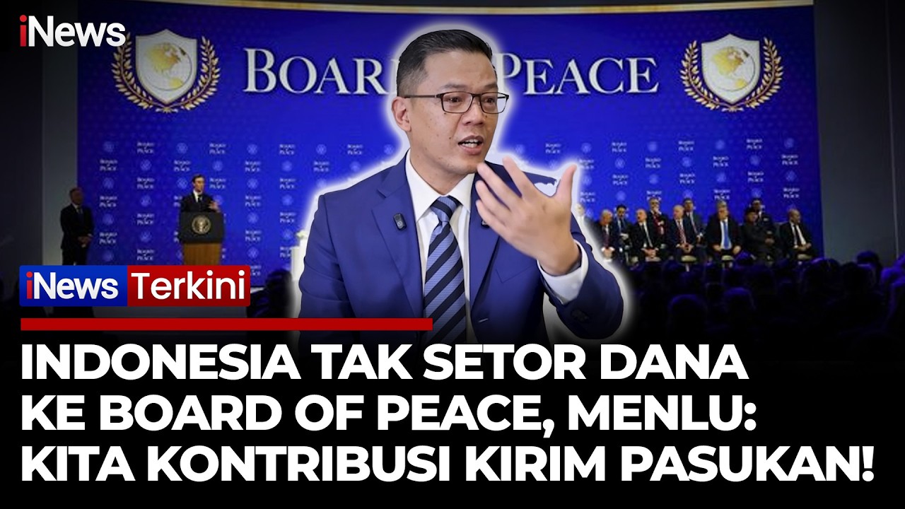 9 Anggota Board of Peace Iuran Rp 118 T untuk Gaza, Menlu: Indonesia Tak Bayar Iuran | iNews Terkini