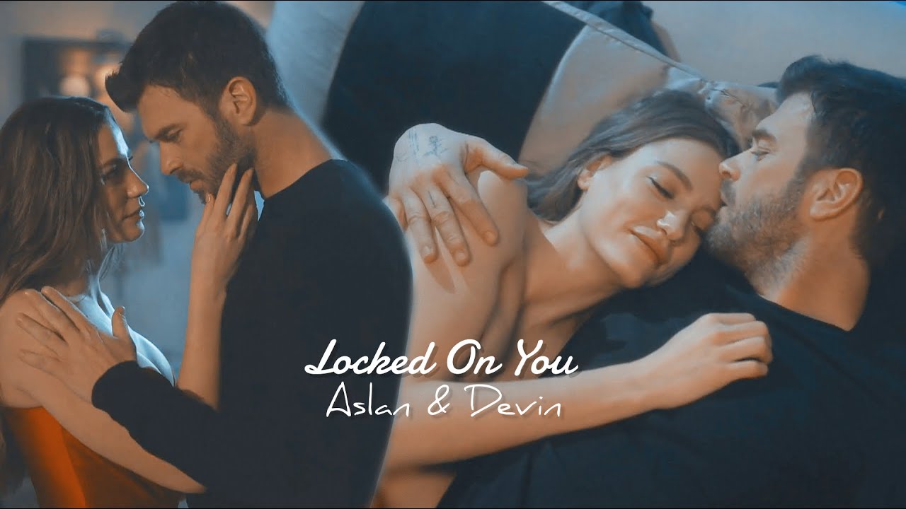 Aslan & Devin ❖ Locked On You